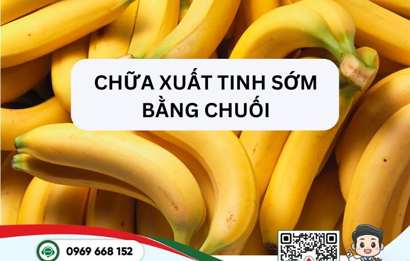 Chữa Xuất Tinh Sớm Bằng Chuối: Giải Pháp Tự Nhiên Hiệu Quả?