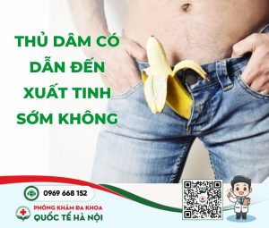 thủ dâm có dẫn đến xuất tinh sớm không